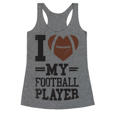 I Love My Football Player Racerback Tank Top