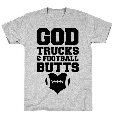God, Trucks & Football Butts T-Shirt