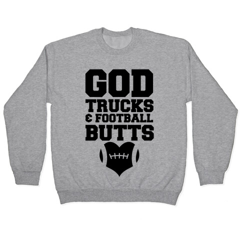 God, Trucks & Football Butts Pullover