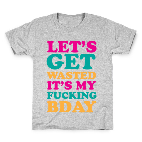 Let's Get Wasted Kids T-Shirt