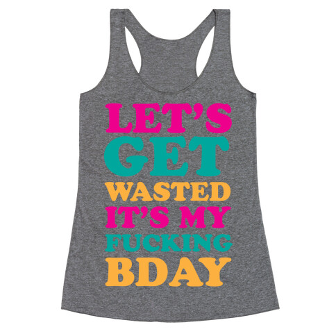 Let's Get Wasted Racerback Tank Top