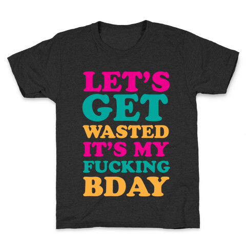 Let's Get Wasted Kids T-Shirt