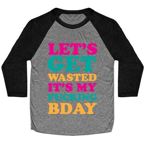 Let's Get Wasted Baseball Tee