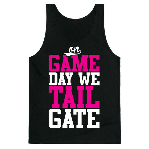 On Game Day We Tailgate Tank Top
