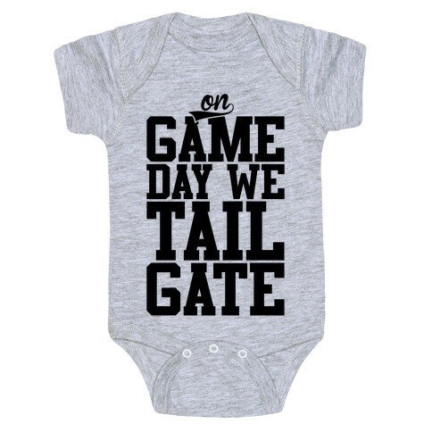 On Game Day We Tailgate Baby One-Piece
