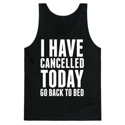 I Have Cancelled Today Tank Top