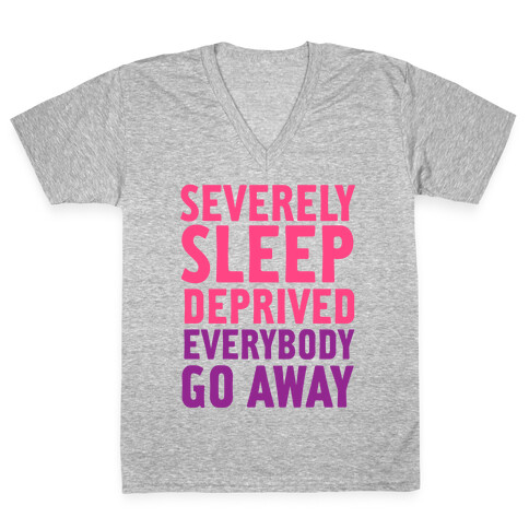 Severely Sleep Deprived V-Neck Tee Shirt