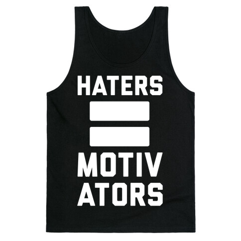 Haters = Motivators Tank Top