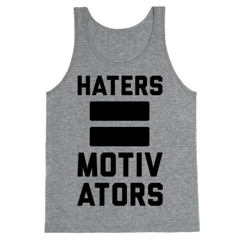 Haters = Motivators Tank Top