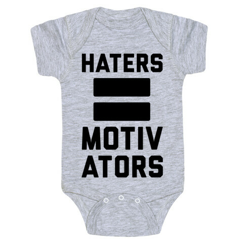 Haters = Motivators Baby One-Piece