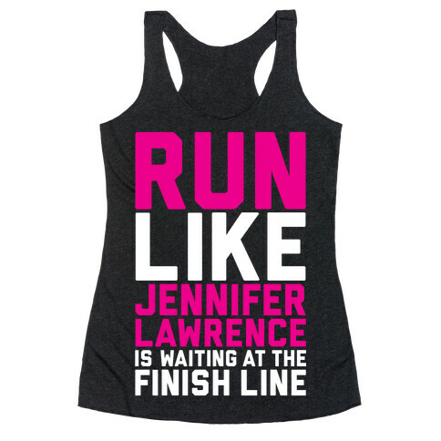 Run For Jennifer Lawrence Racerback Tank Top
