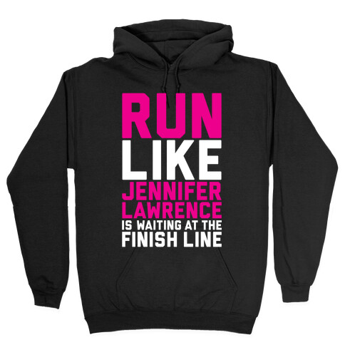 Run For Jennifer Lawrence Hooded Sweatshirt