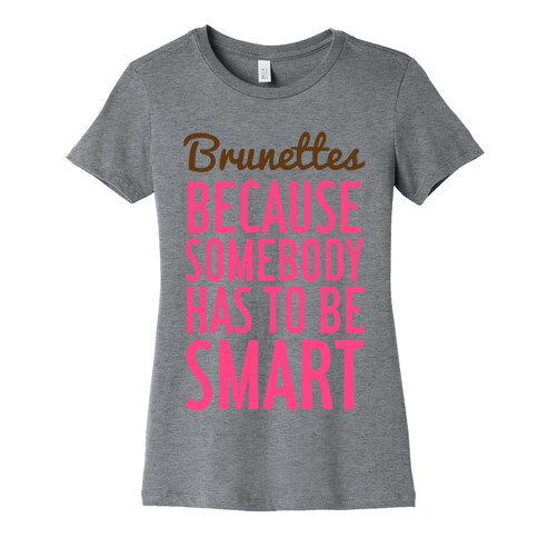 Brunettes Womens T-Shirt