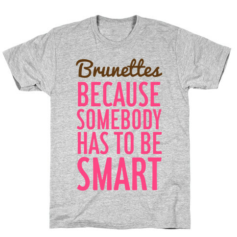 Brunettes T-Shirt