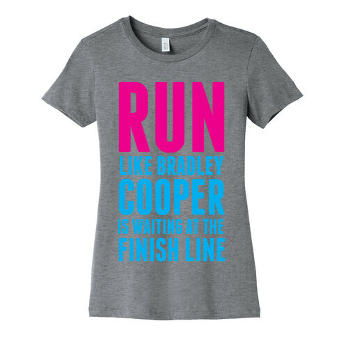 Run Like Bradley Cooper Womens T-Shirt
