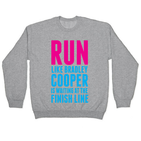 Run Like Bradley Cooper Pullover