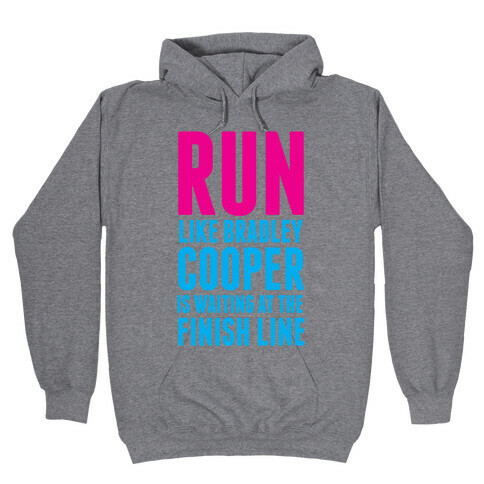 Run Like Bradley Cooper Hooded Sweatshirt