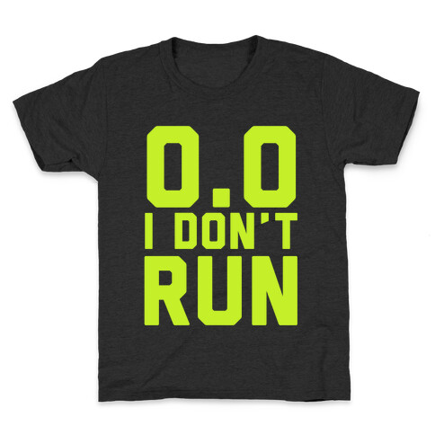 I Don't Run Kids T-Shirt
