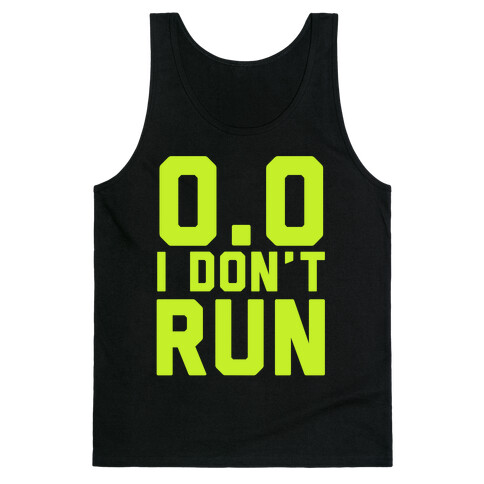 I Don't Run Tank Top