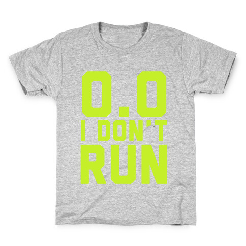 I Don't Run Kids T-Shirt