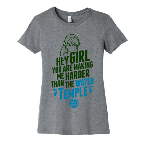 Hey Girl You Are Making Me Harder Than The Water Temple Womens T-Shirt