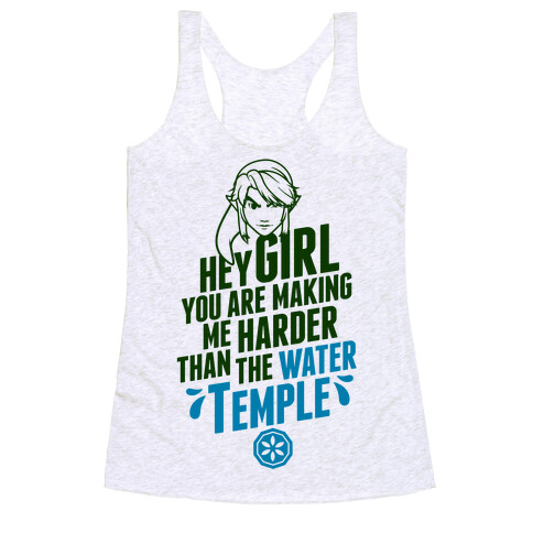 Hey Girl You Are Making Me Harder Than The Water Temple Racerback Tank Top