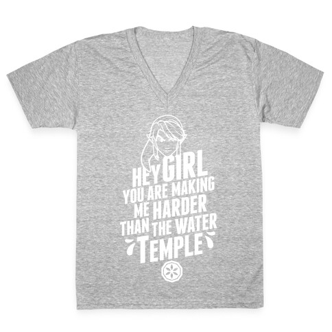 Hey Girl You Are Making Me Harder Than The Water Temple V-Neck Tee Shirt