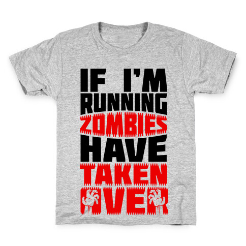 If I'm Running Zombies Have Taken Over Kids T-Shirt