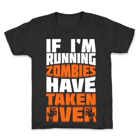 If I'm Running Zombies Have Taken Over Kids T-Shirt