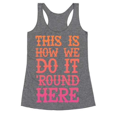 'Round Here Racerback Tank Top