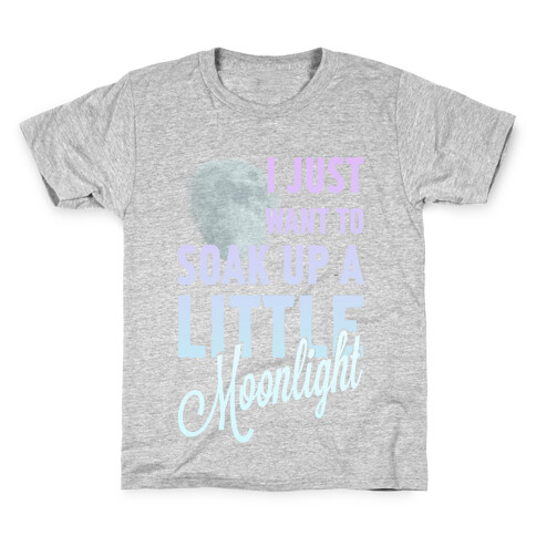 I Just Want to Soak up a Little Moonlight Kids T-Shirt