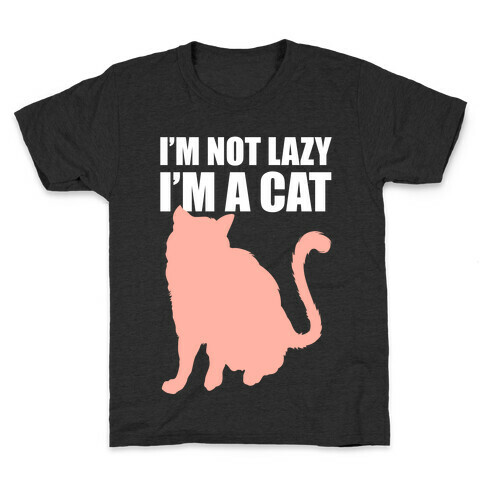 I'm Not Lazy I'm A Cat Kids T-Shirt