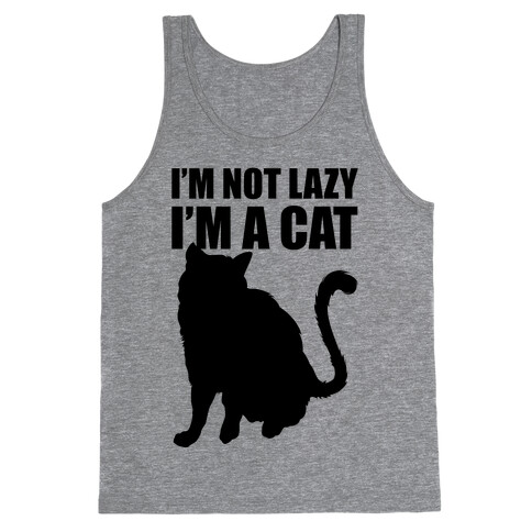 I'm Not Lazy I'm A Cat Tank Top