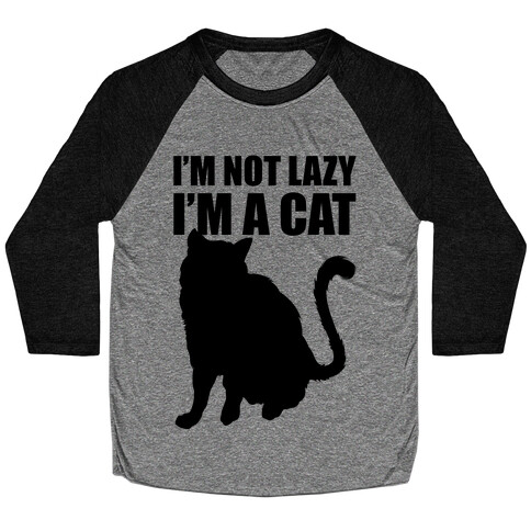 I'm Not Lazy I'm A Cat Baseball Tee