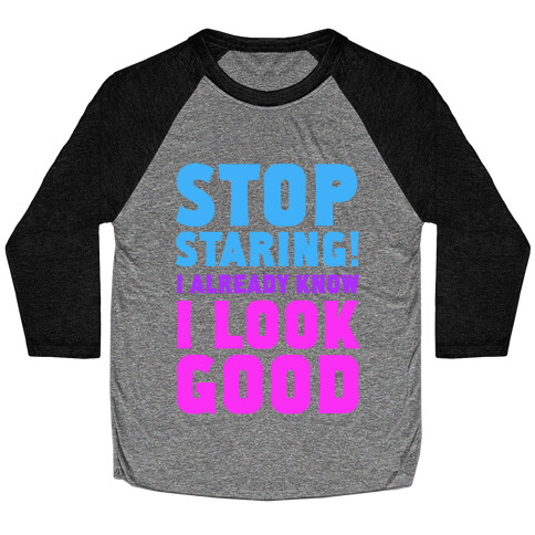 STOP STARING!  Baseball Tee