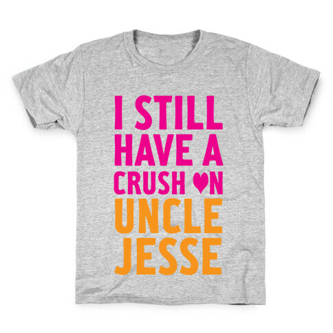 Crush on Uncle Jesse Kids T-Shirt