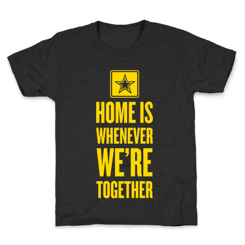 Home Is Whenever We're Together (Army) Kids T-Shirt