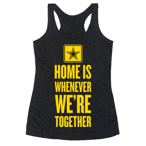 Home Is Whenever We're Together (Army) Racerback Tank Top