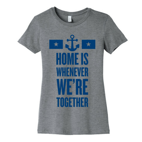 Home Is Whenever We're Together (Navy) Womens T-Shirt