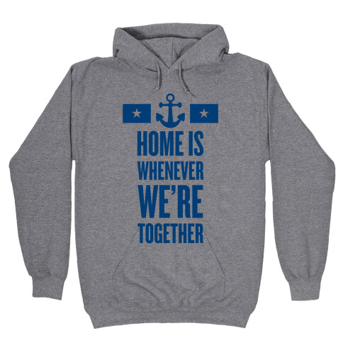 Home Is Whenever We're Together (Navy) Hooded Sweatshirt