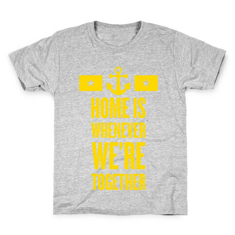 Home Is Whenever We're Together (Navy) Kids T-Shirt