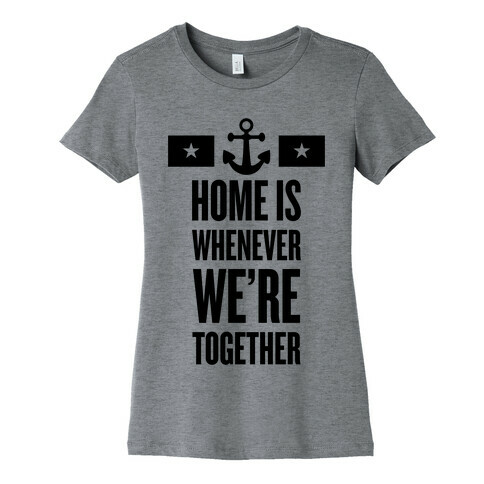 Home Is Whenever We're Together (Navy) Womens T-Shirt