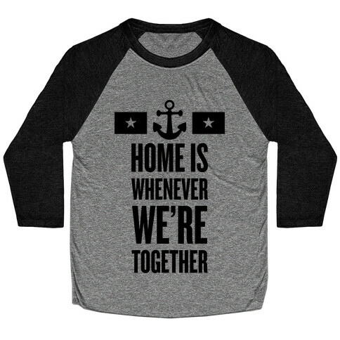 Home Is Whenever We're Together (Navy) Baseball Tee