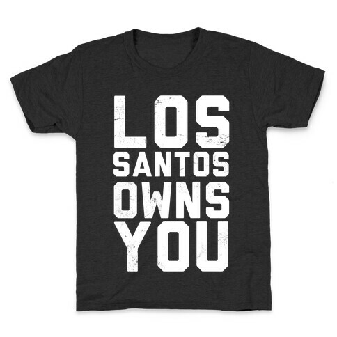 Los Santos Owns You Kids T-Shirt