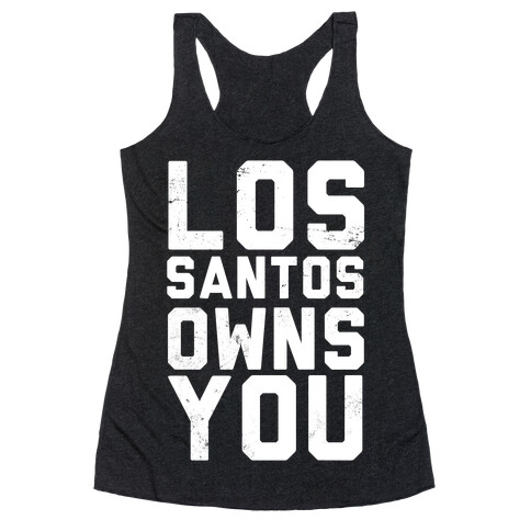 Los Santos Owns You Racerback Tank Top