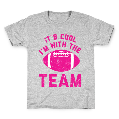 It's Cool I'm With the Team Kids T-Shirt