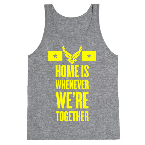 Home Is Whenever We're Together (Air Force) Tank Top