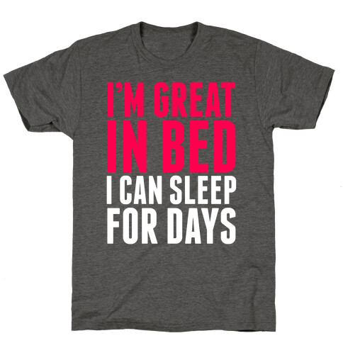 I'm Great In Bed T-Shirt