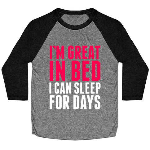 I'm Great In Bed Baseball Tee