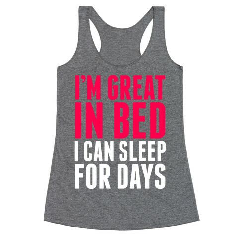 I'm Great In Bed Racerback Tank Top